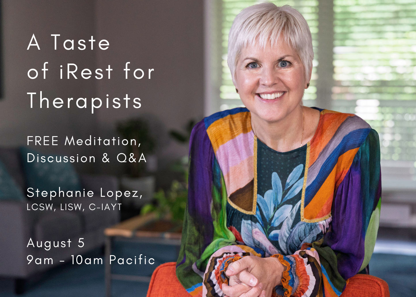 A Taste of iRest for Therapists: Meditation, Discussion and Q&A with Stephanie Lopez