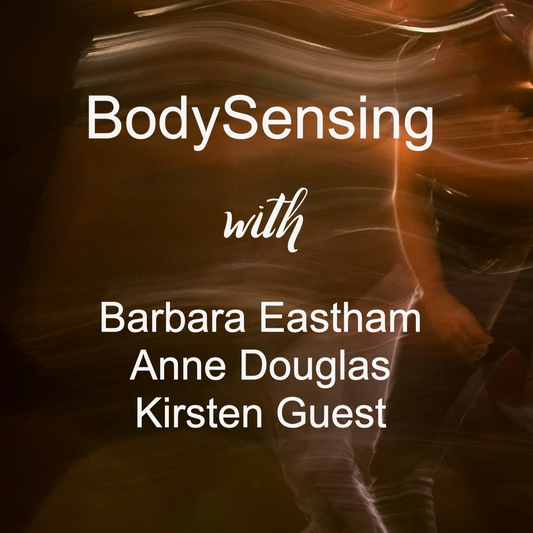 BodySensing with Anne Douglas, Barbara Eastham and Kirsten Guest