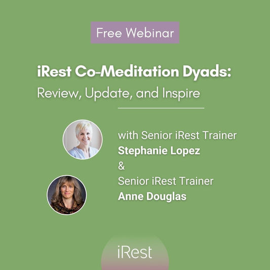 iRest Co-Meditation Dyads: Review, Update, and Inspire