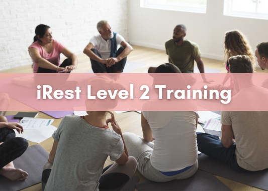 2024 April iRest Level 2 Training with Stephanie Lopez IN-PERSON or ONLINE