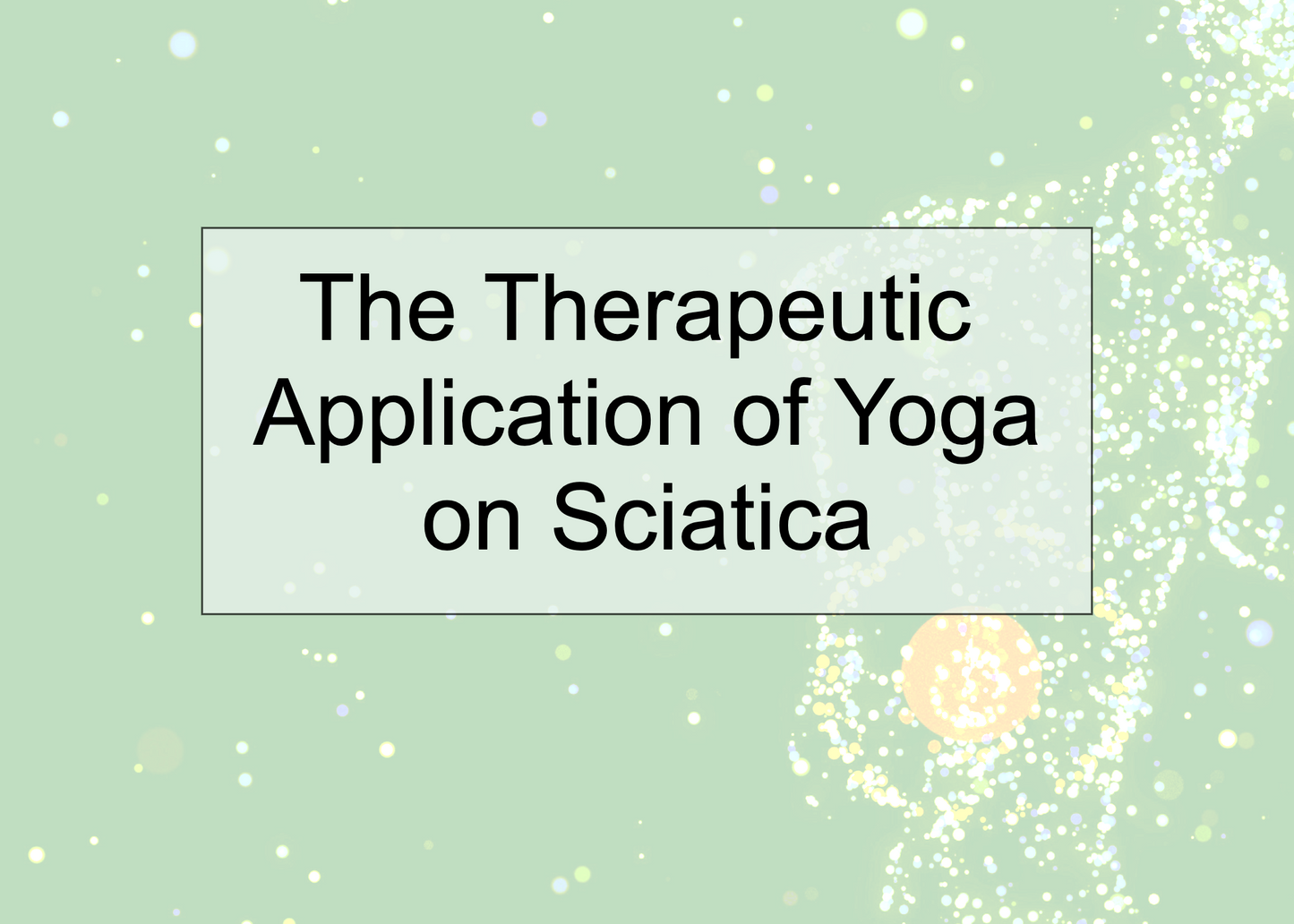 The Therapeutic Application of Yoga on Sciatica (PDF Download)